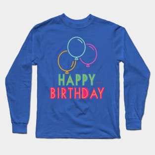 Happy Birthday Long Sleeve T-Shirt